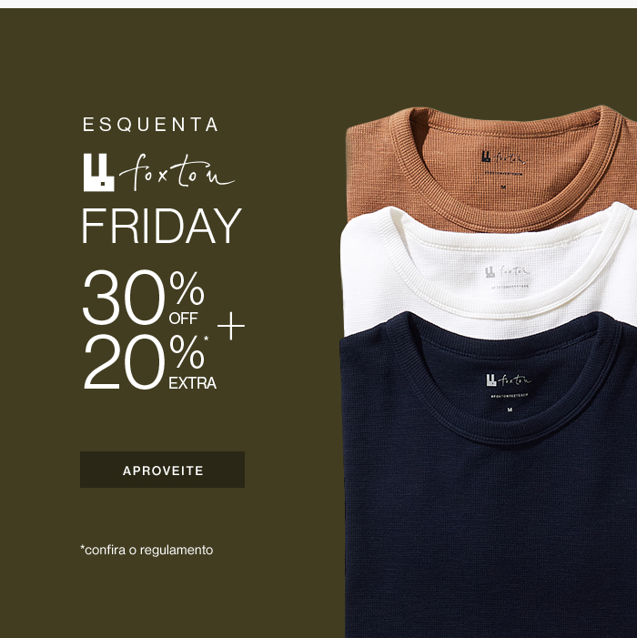 S at hoje: 30% OFF + 20% extra