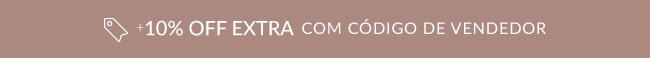 +10% OFF Extra com o código vendedor