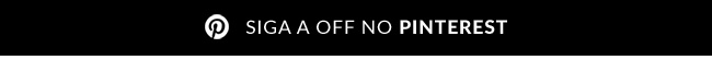 Siga a OFF no Pinterest